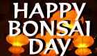 HAPPY BONSAI DAY