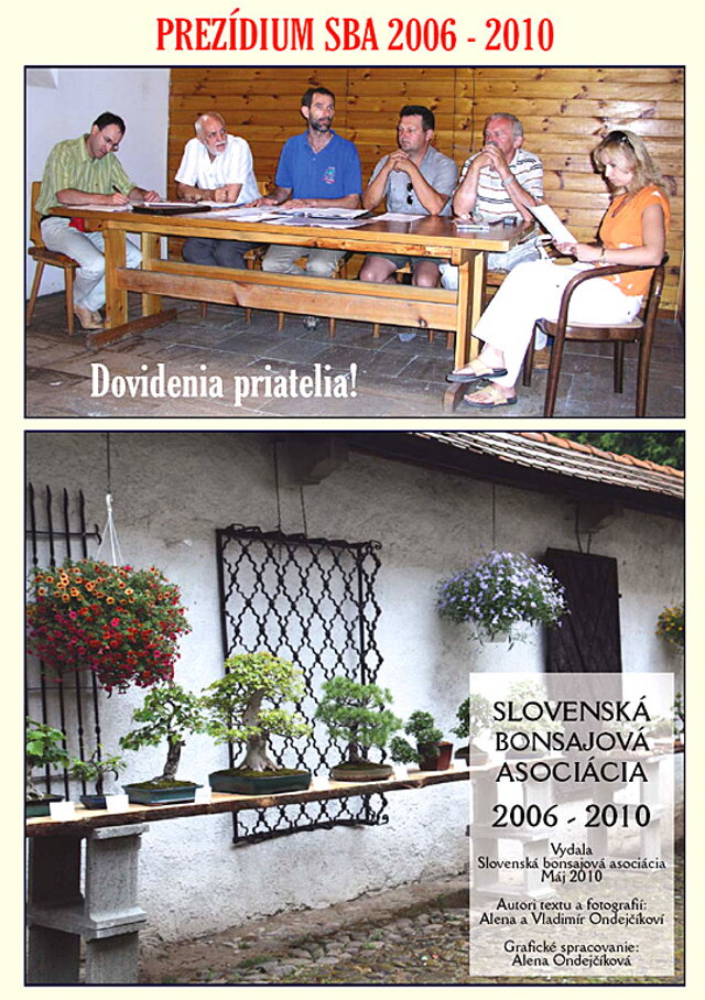 SLOVENSKÁ BONSAJOVÝ ASOCIÁCIA V ROKOCH 2006-2010 - PREZIDENT SBA RNDr. VLADIMÍR ONDEJČÍK