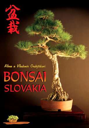 Alena a Vladimír Ondejčíkoví:  BONSAI SLOVAKIA - Kniha priateľstva