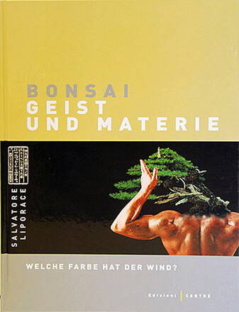 Salvatore Liporace - Bonsai Geist und Materie DE